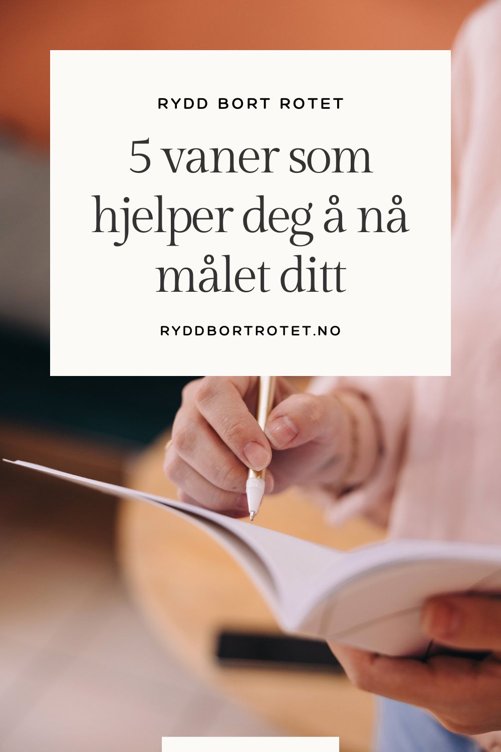 5 vaner som hjelper deg å nå målet ditt